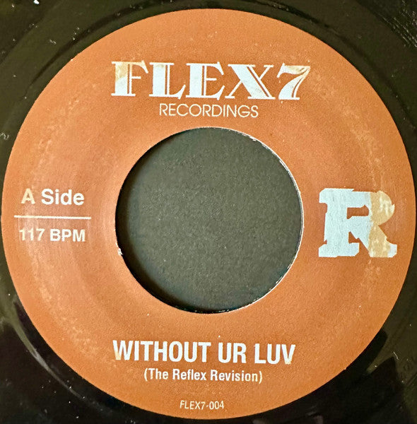The Reflex - Without Ur Luv/Xpress Urselves (7") (New Vinyl)
