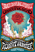 The Silver Snarling Trumpet: The Birth of the Grateful Dead--The Lost Manuscript of Robert Hunter (New Book)