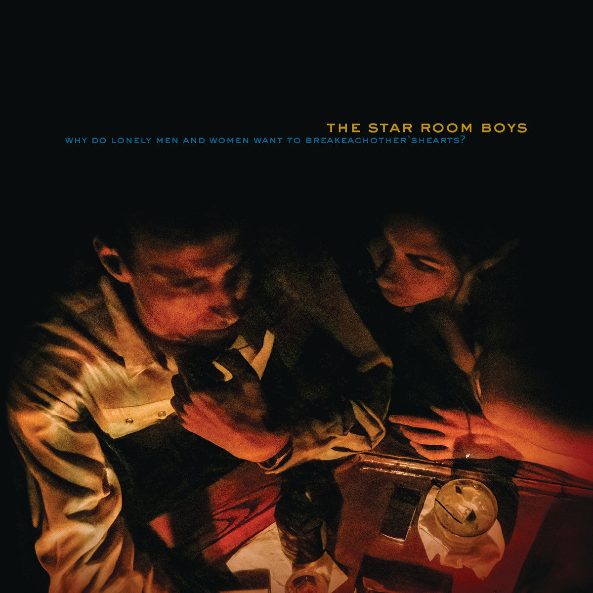 The Star Room Boys - Why Do Lonely Men And Women Want To Break Each Other's Hearts? (New Vinyl)