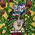 The Story So Far - What You Don't See (New Vinyl)
