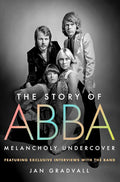 The Story of ABBA - Melancholy Undercover (New Book)