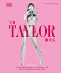 The Taylor Swift Book: The Ultimate Guide to the Music, Life, Eras, and Legacy of an Icon (New Book)