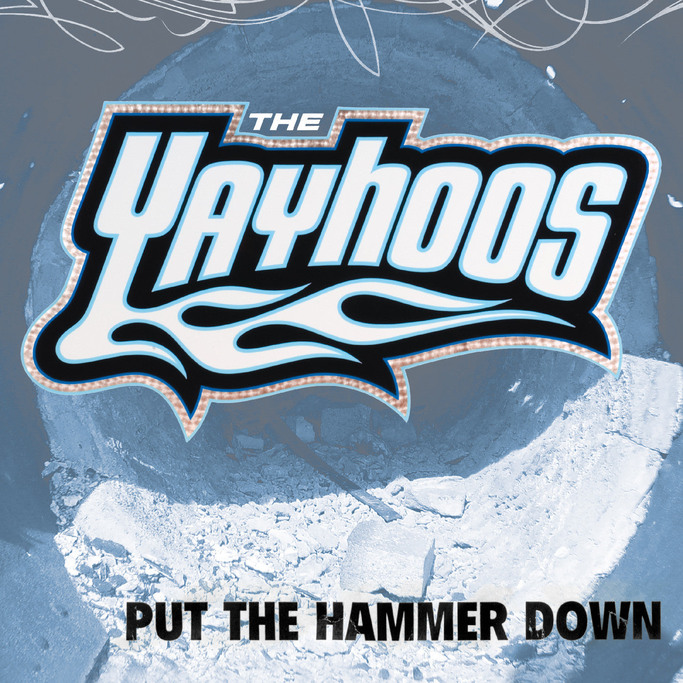 The Yayhoos - Put The Hammer Down (New Vinyl)