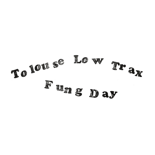 Tolouse Low Trax - Fung Day (New Vinyl)