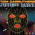 Tom Carruthers - Future Wave (3LP) (New Vinyl)