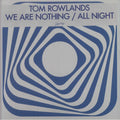 Tom Rowlands - We Are Nothing/All Night (12") (New Vinyl)