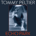Tommy Peltier - Echo Park (New Vinyl)