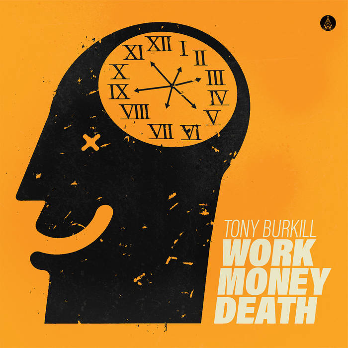 Tony Burkill - Work Money Death (New Vinyl)
