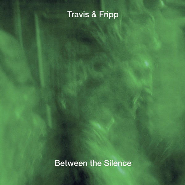Travis & Fripp – Between The Silence (New CD) (3 CDs)