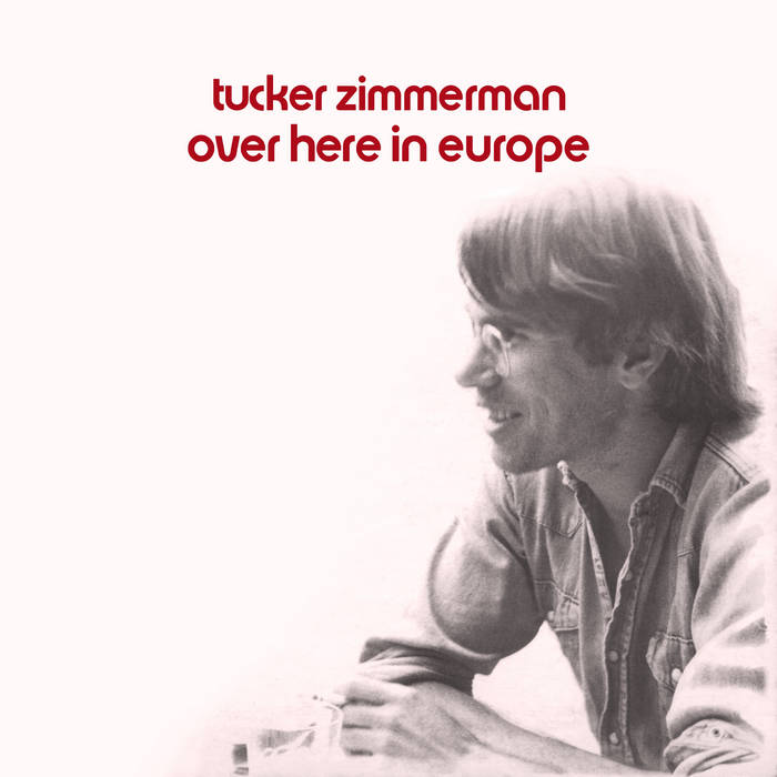 Tucker Zimmerman - Over Here in Europe (New Vinyl)