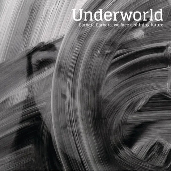 Underworld - Barbara Barbara We Face A Shining Future (Reissue) (New CD)