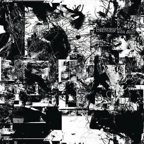 Underworld - Oblivion With Bells On (Reissue) (New CD)