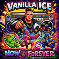 Vanilla Ice - Now & Forever EP (New Vinyl)