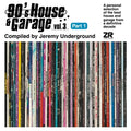 Various - 90's House & Garage Vol. 3 Part 1: Compiled By Jeremy Underground (New Vinyl)