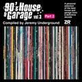 Various - 90's House & Garage Vol. 3 Part 2: Compiled By Jeremy Underground (New Vinyl)