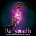 Various Artists - Death Becomes Her (Original Broadway Cast Recording)