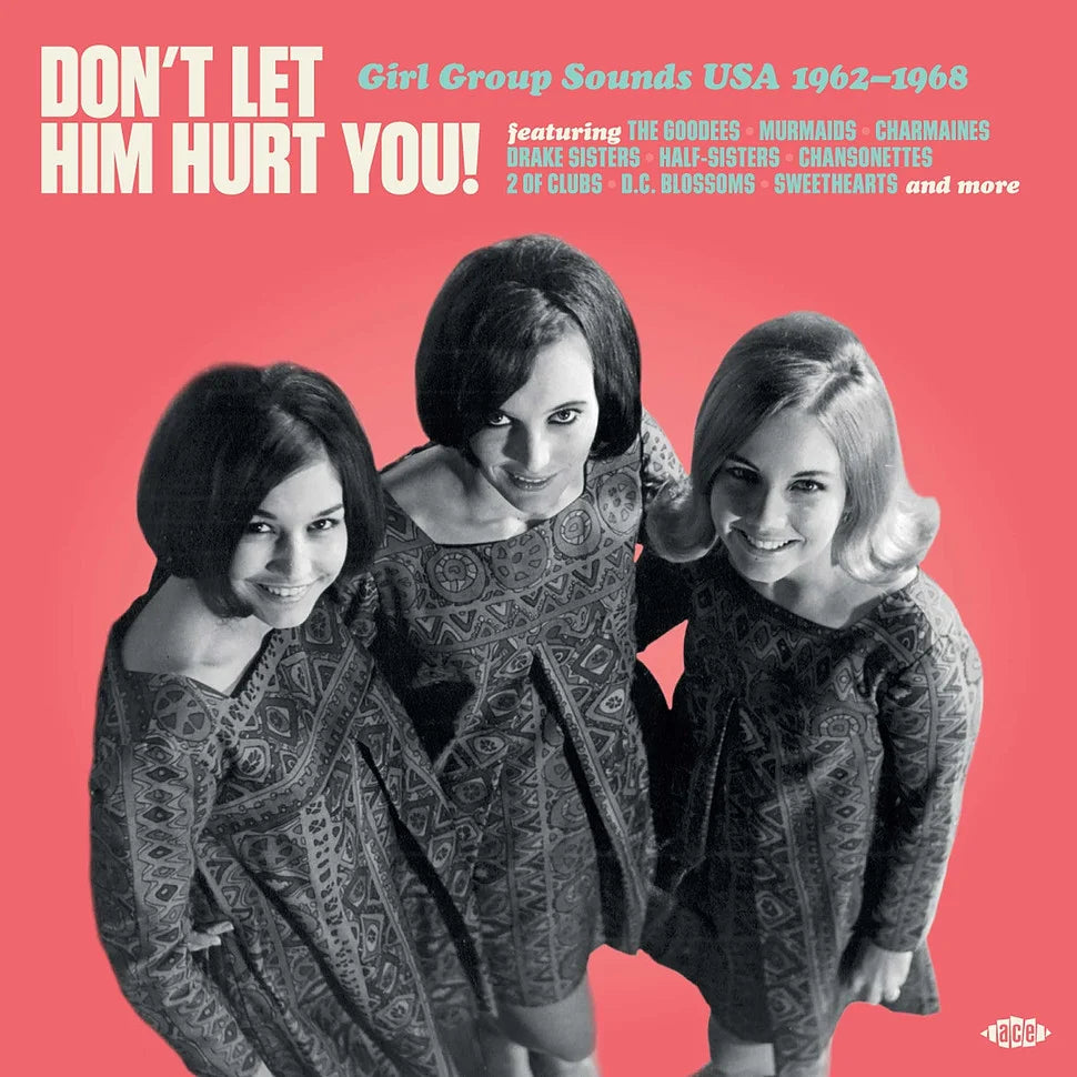 Various Artists - Dont Let Him Hurt You!: Girl Group Sounds USA 1962-1968