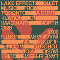 Various Artists - Lake Effect: Quiet Music From Toronto (New Vinyl)