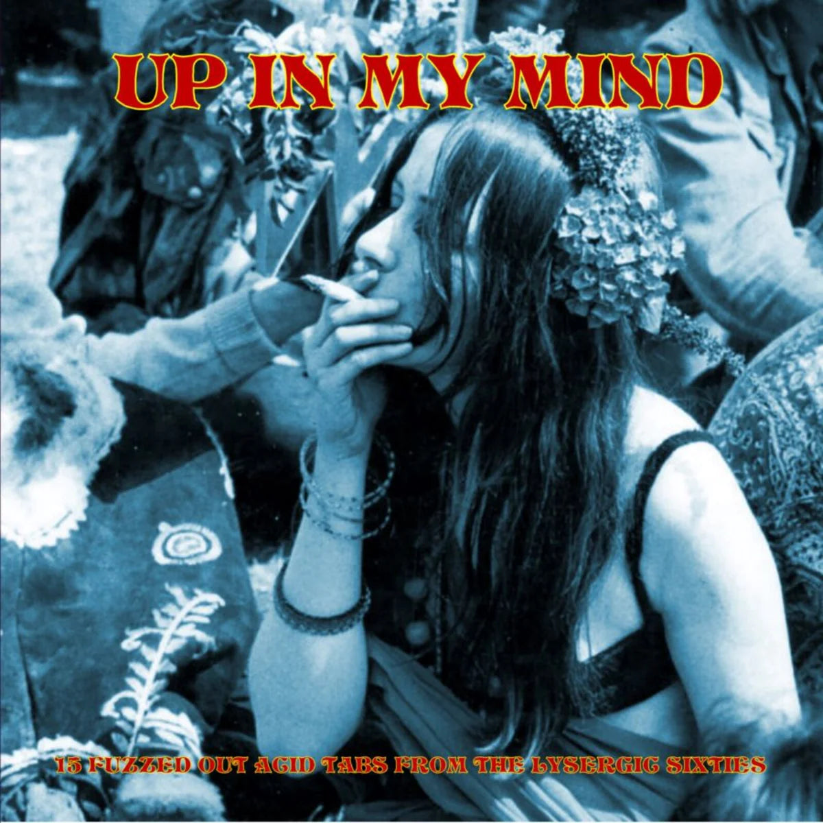 Various Artists - Up In My Mind: 15 Fuzzed Out Acid Tabs From The Lysergic Sixties (New Vinyl)
