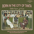 Various - Born in the City of Tanta (New Vinyl)