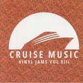 Various - Cruise Music Vinyl Jams Vol XIII (12") (New Vinyl)