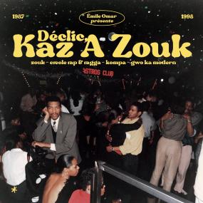Various – Emile Omar Presents Declic, Kaz A Zouk: Zouk, Creole Rap & Ragga, Kompa, Gwo Ka Modern (1987-1998) (New CD)