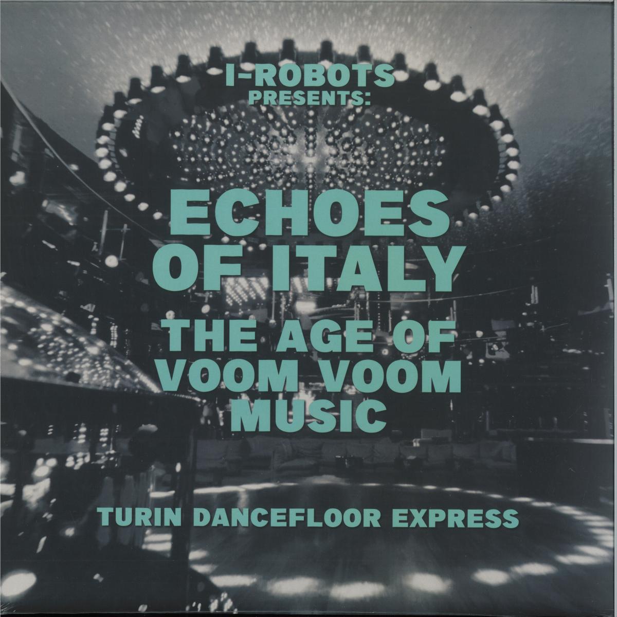 Various - I-Robots Presents: Echoes Of Italy (The Age Of Voom Voom Music) (New Vinyl)