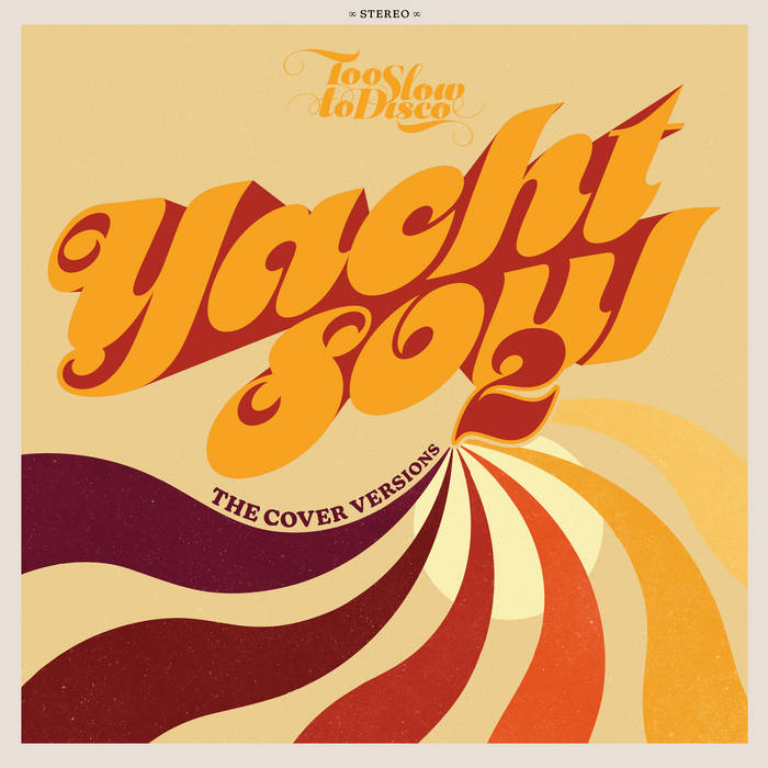 Various - Too Slow to Disco Presents Yacht Soul: The Cover Versions 2 (New Vinyl)