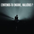 Vincent Vallieres - T'entends-Tu Encore Valli?¿res? (New Vinyl)