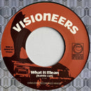 Visioneers - What It Mean (Battle Cut)/Today (Dub) (7") (New Vinyl)