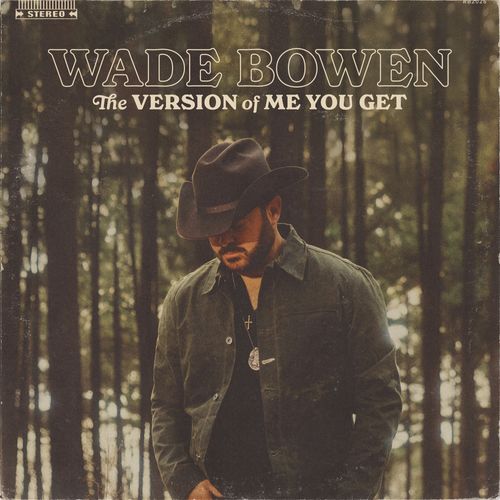 Wade Bowen - The Version Of Me You Get (New Vinyl)