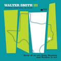 Walter Smith III - Three of Us are From Houston and Reuben is Not (New Vinyl)