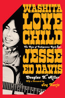 Washita Love Child: The Rise of Indigenous Rock Star Jesse Ed Davis (New Book)