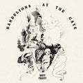 Wet Fruit - Dandelions at the Gate (New Vinyl)