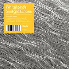 Whitelands - Sunlight Echoes (New CD)