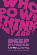 Who Do We Think They Are? - Deep Purple And Metal Studies (New Book)