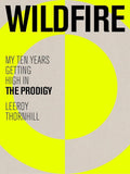 Wildfire: My Ten Years Getting High in the Prodigy (New Book)