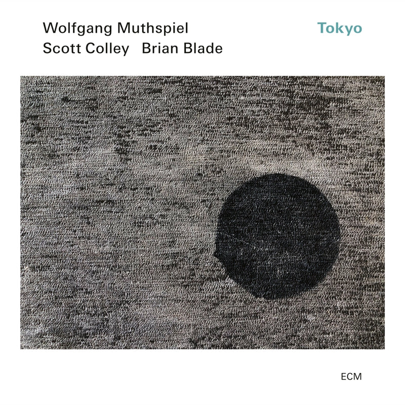 Wolfgang Muthspiel / Scott Colley / Brian Blade - Tokyo (New CD)