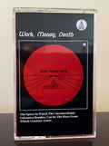 Work Money Death - The Space In Which The Uncontrollable Unknown Resides... (New Cassette)