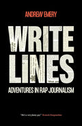 Write Lines: Adventures in Rap Journalism (New Book)