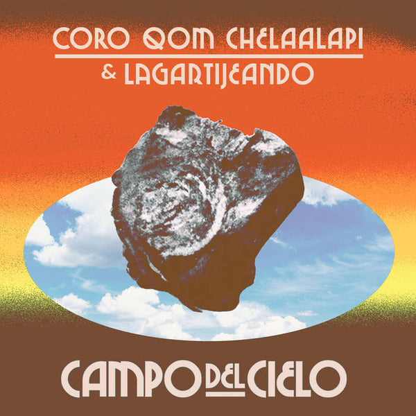 Coro Qom Chelaalapi & Lagartijeando - Campo Del Cielo (Orange Vinyl) (New Vinyl)