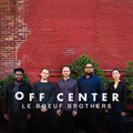 Le Boeuf Brothers - Off Center (New CD)