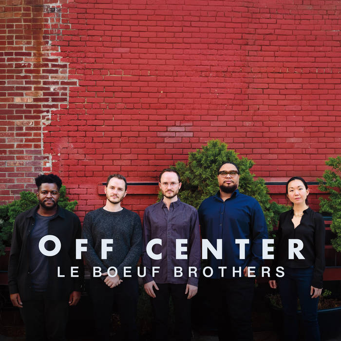 Le Boeuf Brothers - Off Center (New CD)