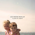 Les Soeurs Boulay - Le Poids Des Confettis (New Vinyl)