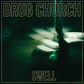 Drug Church - Swell (New CD)