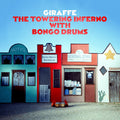 Giraffe - The Towering Inferno With Bongo Drums (New Vinyl)