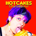 3 The Hardway - Hotcakes (7") (New Vinyl)
