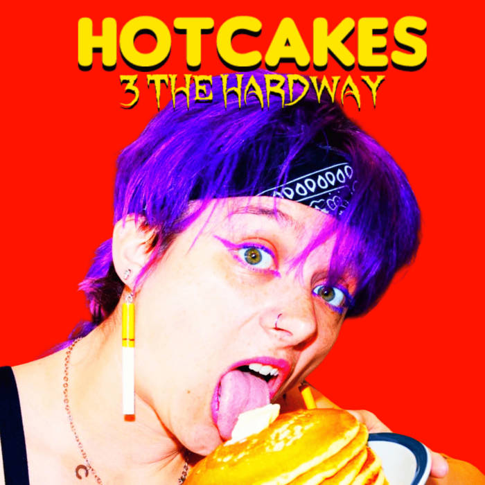 3 The Hardway - Hotcakes (7") (New Vinyl)