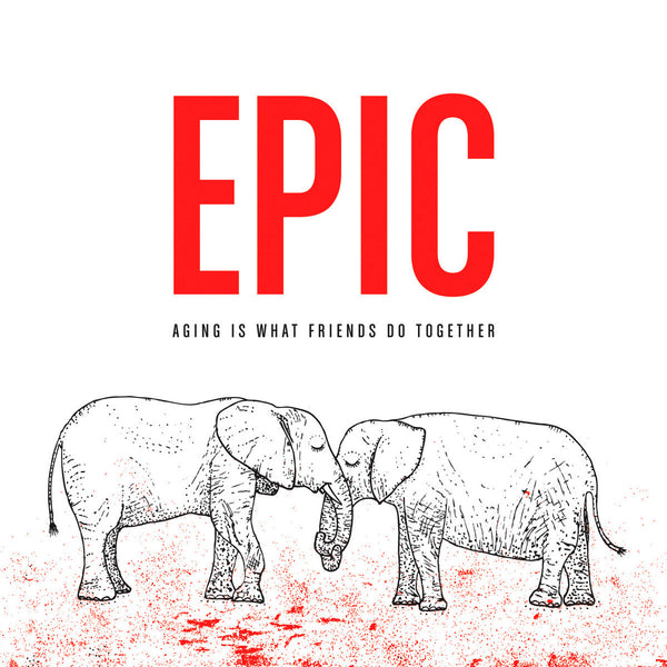 Epic - Aging is What Friends Do Together (New CD)