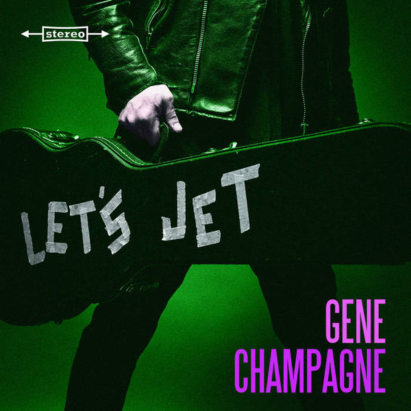 Gene Champagne - Let's Jet (w/ bonus 7") (New Vinyl)